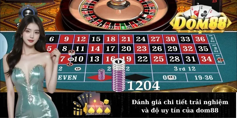 Đánh giá chi tiết trải nghiệm và độ uy tín của dom88