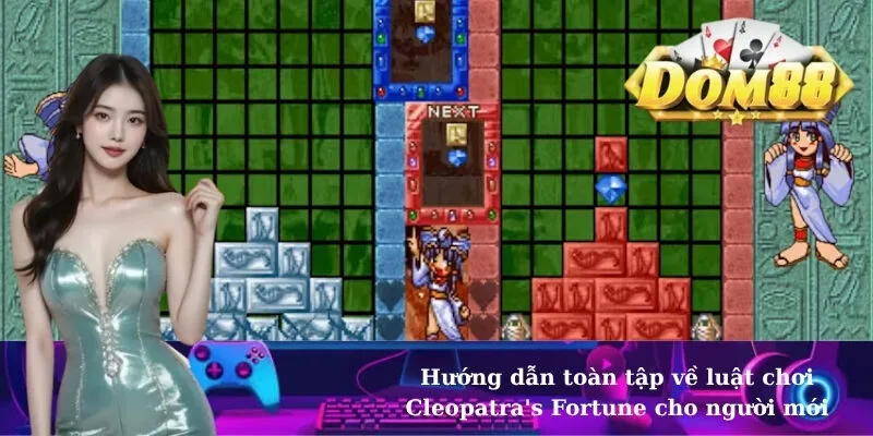 Hướng dẫn toàn tập về luật chơi Cleopatra's Fortune cho người mới