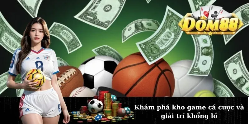 Khám phá kho game cá cược và giải trí khổng lồ