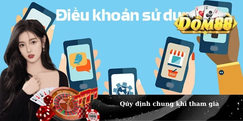 Quy định chung khi tham gia
